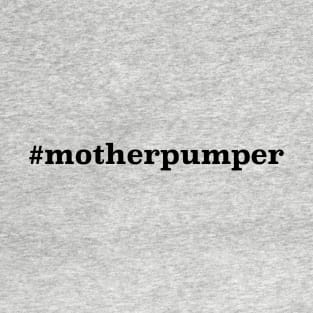 #motherpumper T-Shirt